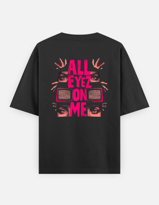 ‘ALL EYEZ ON ME’ Oversized T-Shirt